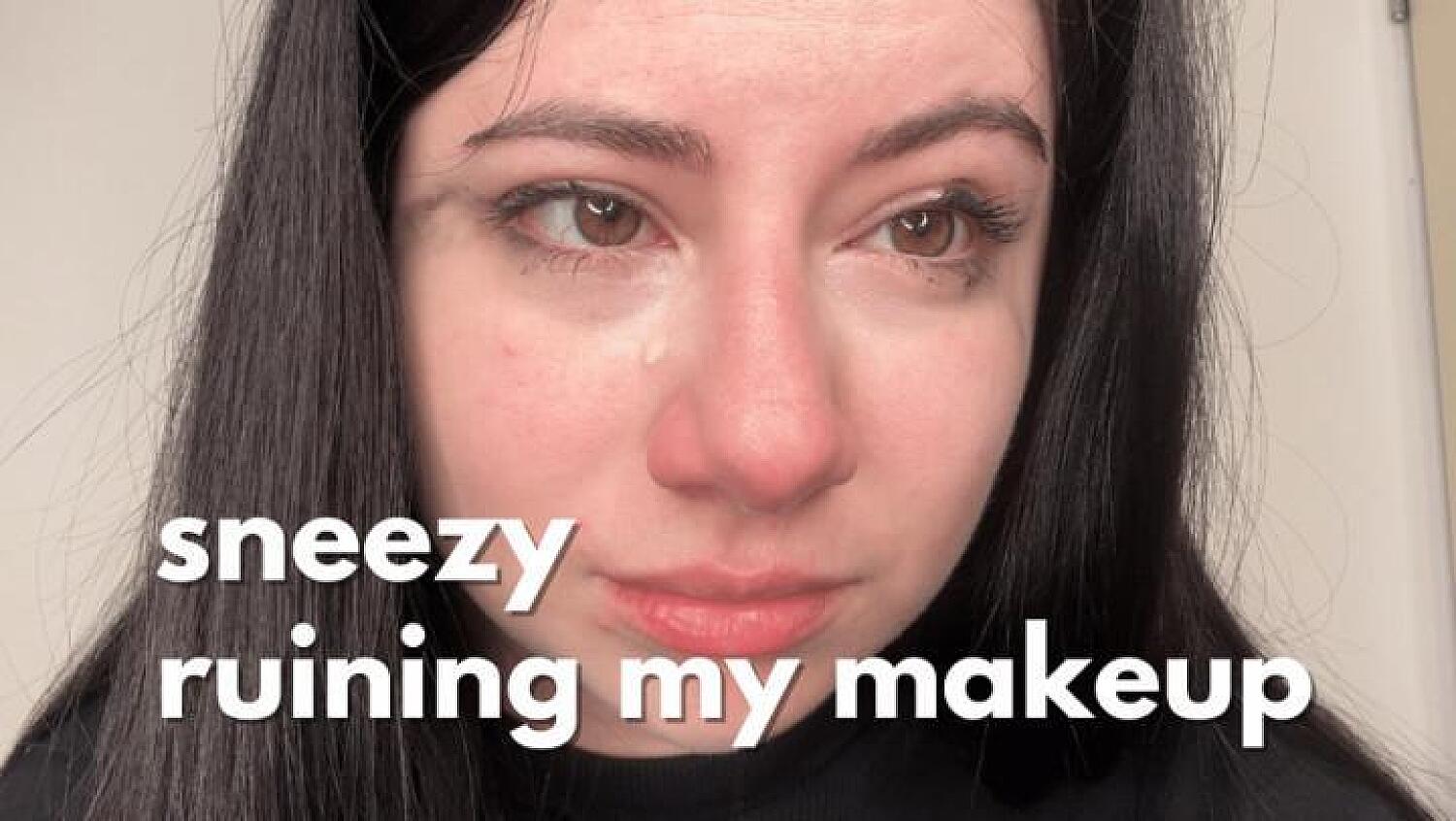Sneezing Ruining My Makeup