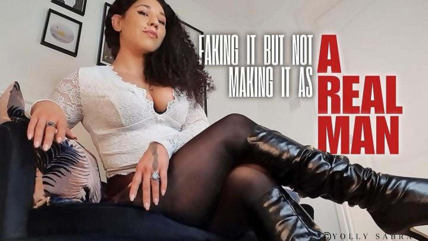 You Can Fake It But You Won't Make It As A Real Man