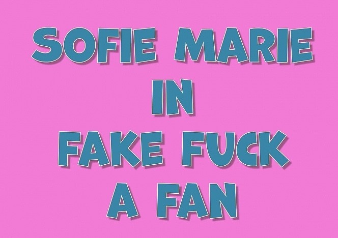 Fake Fuck a Fan