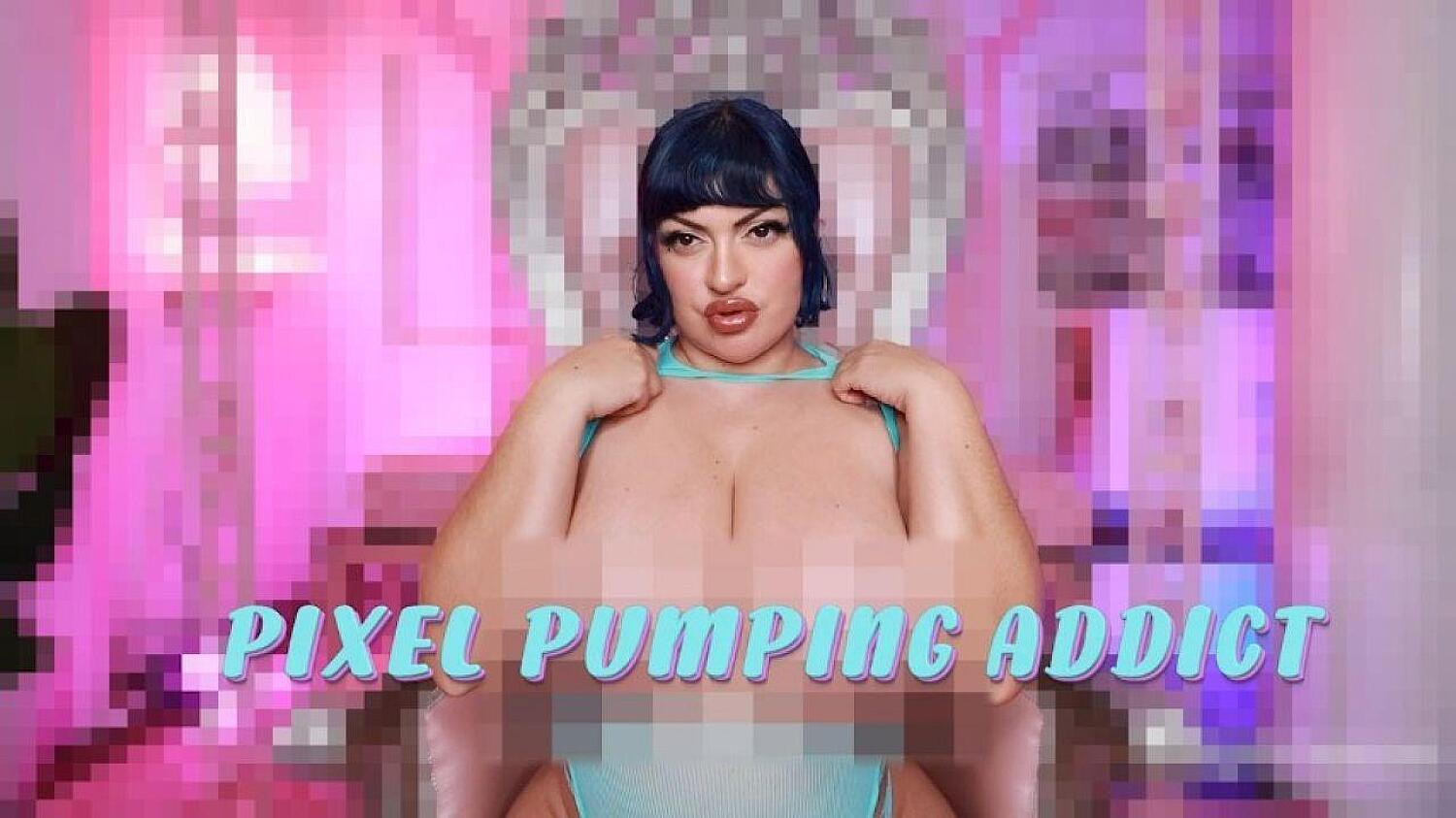 Pixel Pumping Addict
