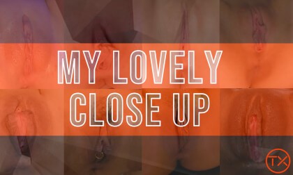 My Lovely Close Up