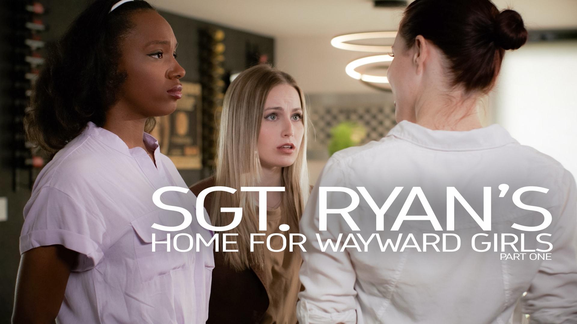 Sgt. Ryan's Home for Wayward Girls Pt. 1
