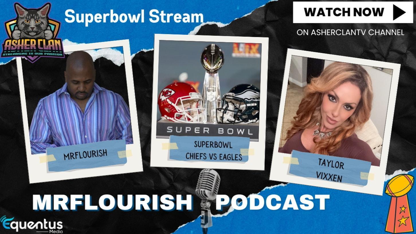 Mrflourish Podcast Superbowl Special With Taylor Vixxen