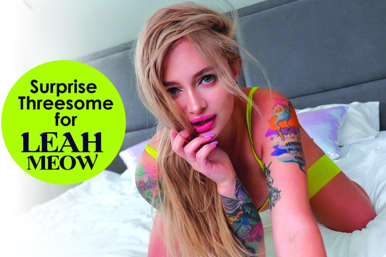 Surprise Threesome for Leah Meow