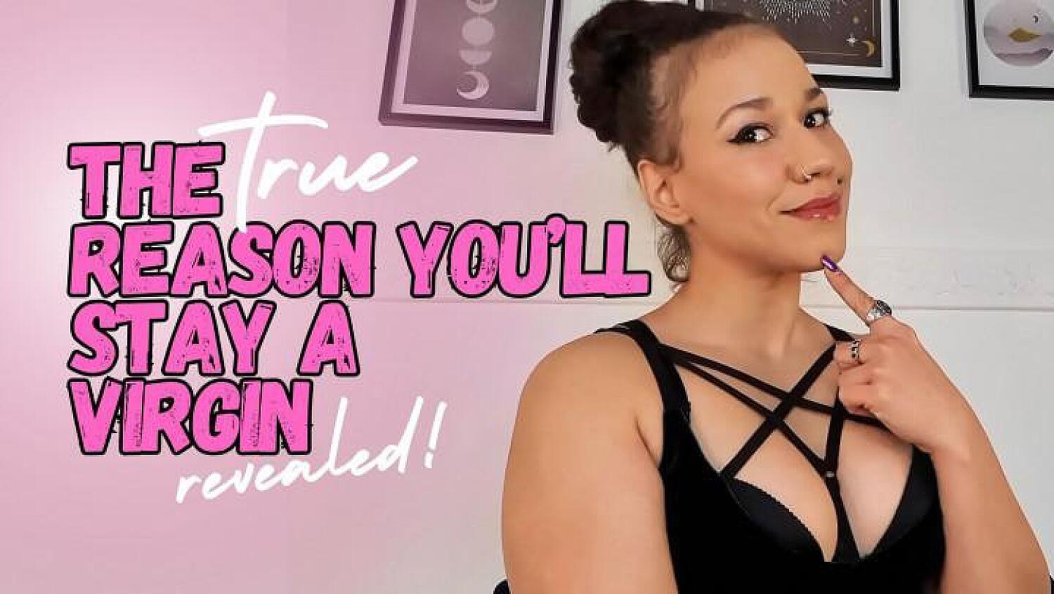 The Real Reason You Will Remain A Virgin