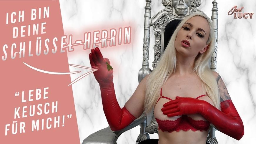 Ich Bin Deine Schlussel-Herrin - Lebe Fur Mich Keusch! | Just Lucy
