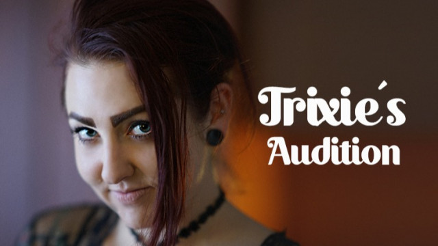Trixies Audition