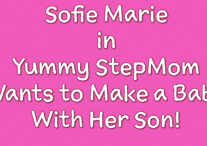 Stepmom Wants to Make a Baby