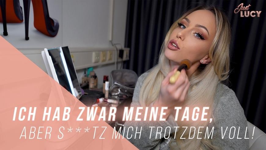 Ich Hab Zwar Meine Tage, Aber Sp***Z Mich Trotzdem Voll!