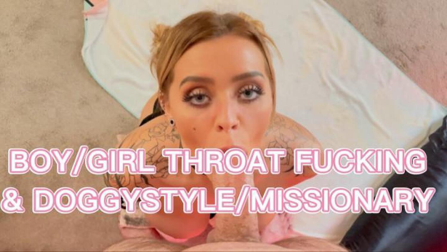 Boy/Girl Throat Fucking & Doggystyle/Missionary