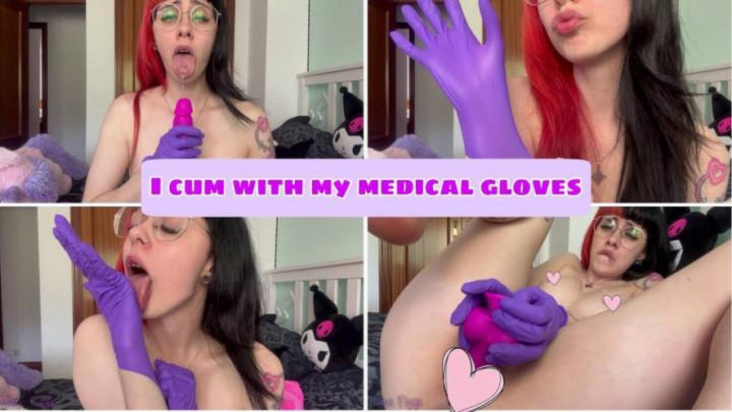 I Cum With My Medical Gloves
