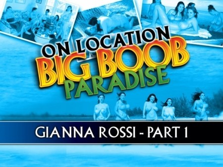 Big Boob Paradise: Gianna Rossi Part 1