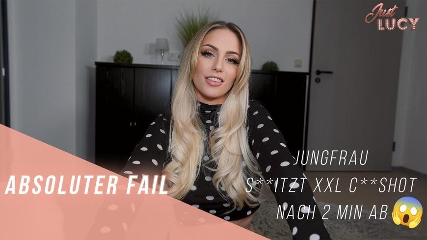 Absoluter Fail - Jungfrau S**Itzt Xxl C**Shot Nach 2 Min Ab