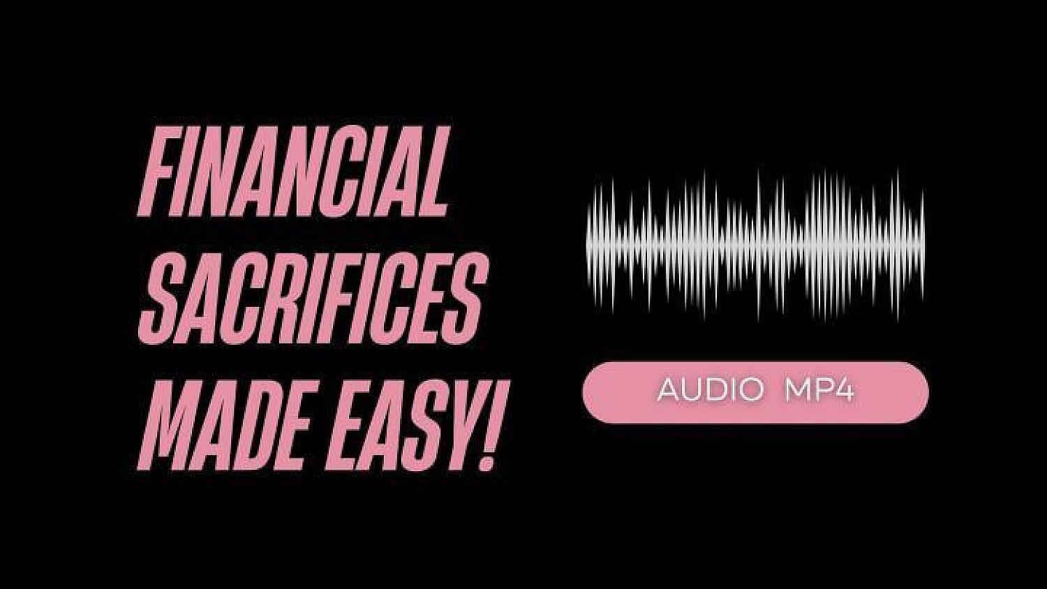 Financial Sacrifices Made Easy Audio Mp4