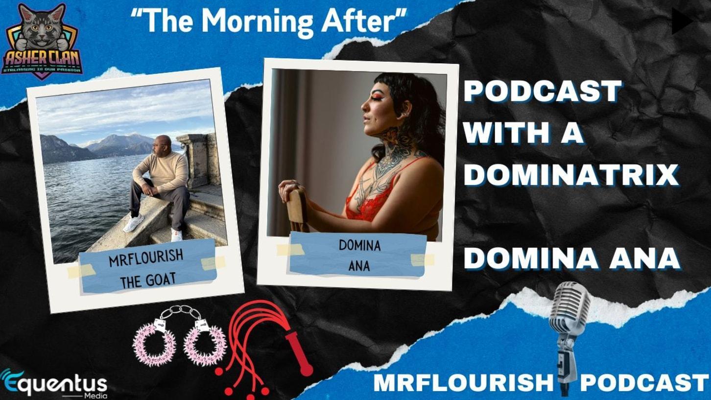 Mrflourish Podcast (Fetish) Feat Dominatrix Domina Ana
