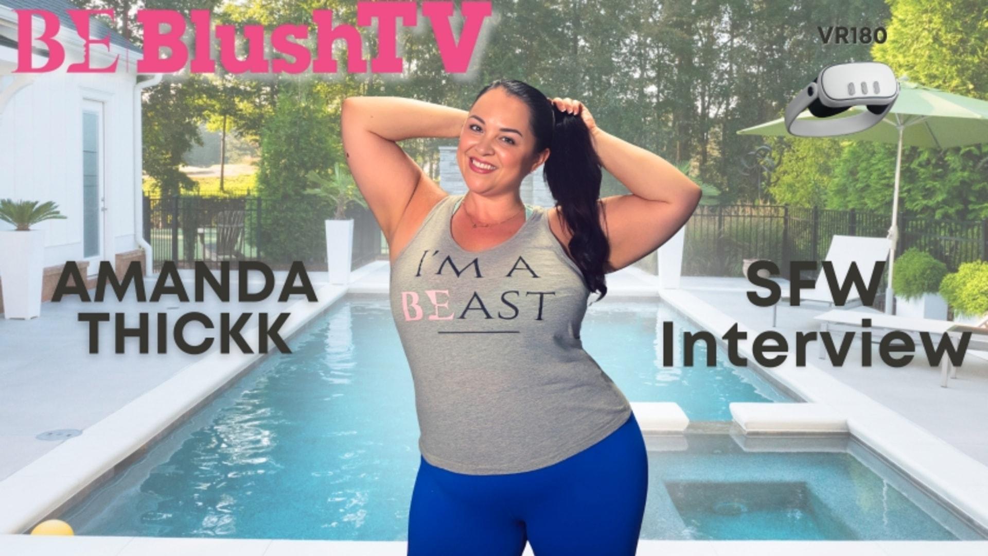 Blushtv - Amanda Thickk Interview