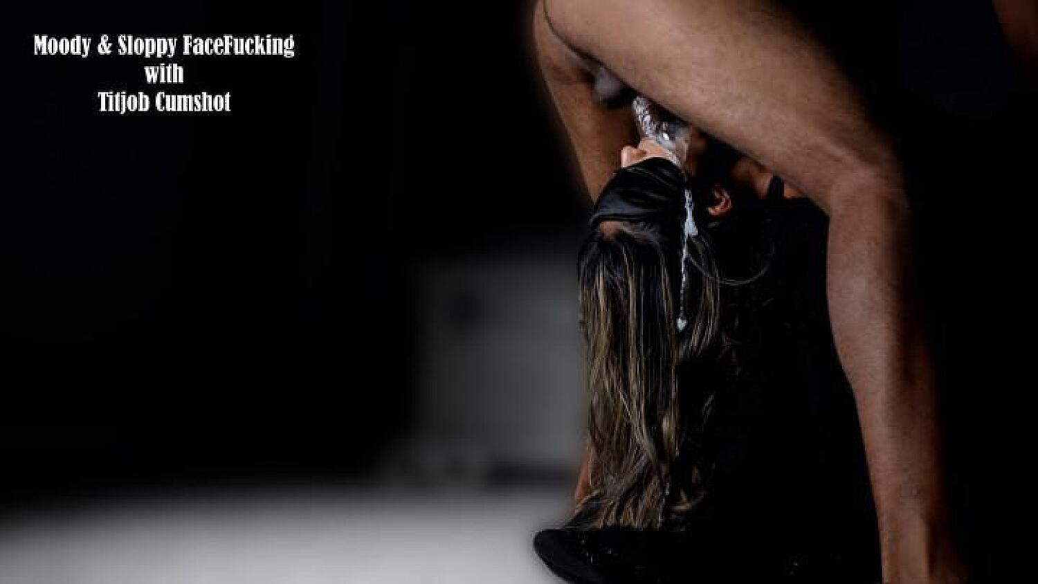 Moody & Sloppy Facefucking With Titjob Cumshot