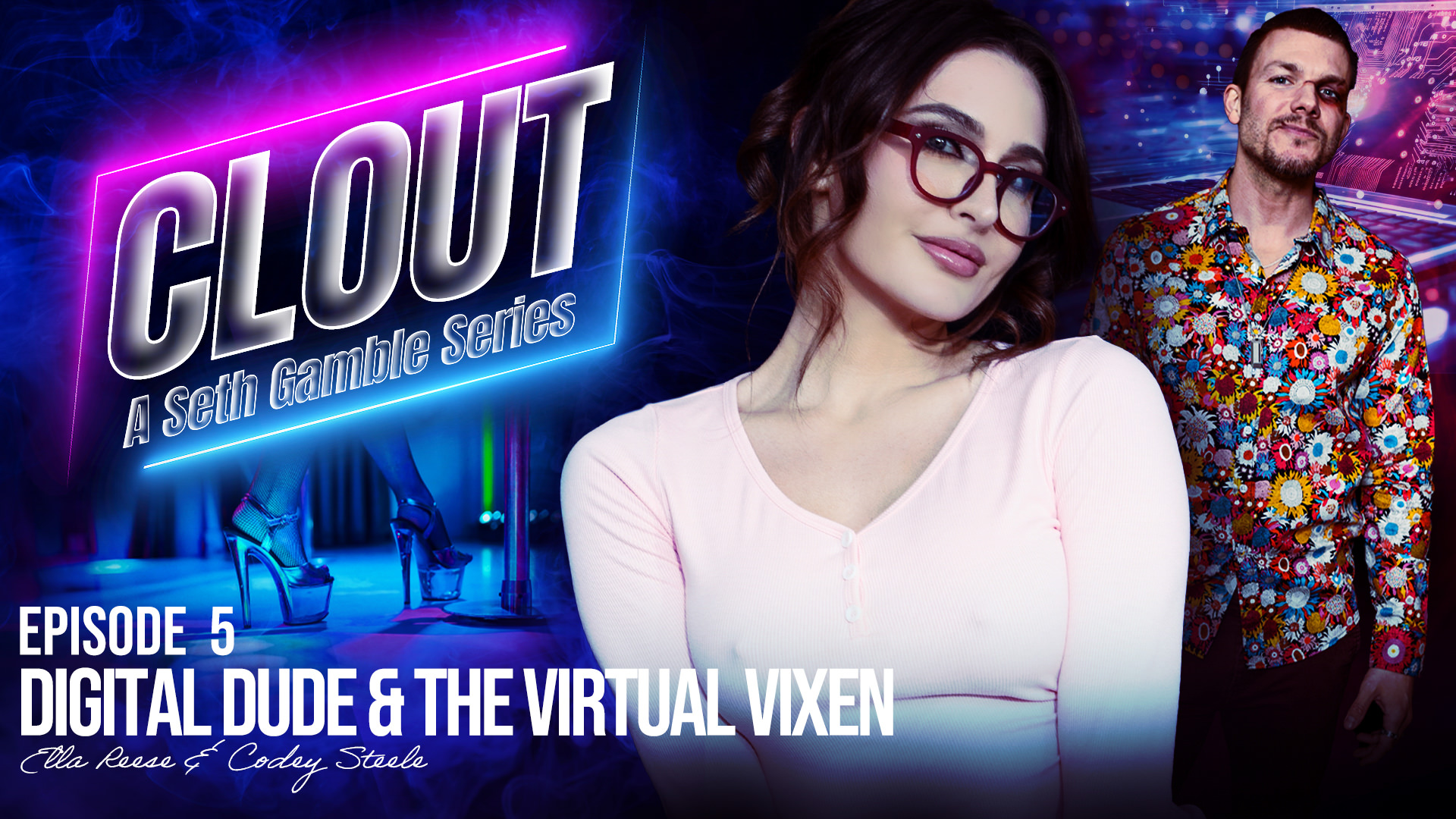 Clout - Episode 5: Wicked Dude & The Virtual Vixen