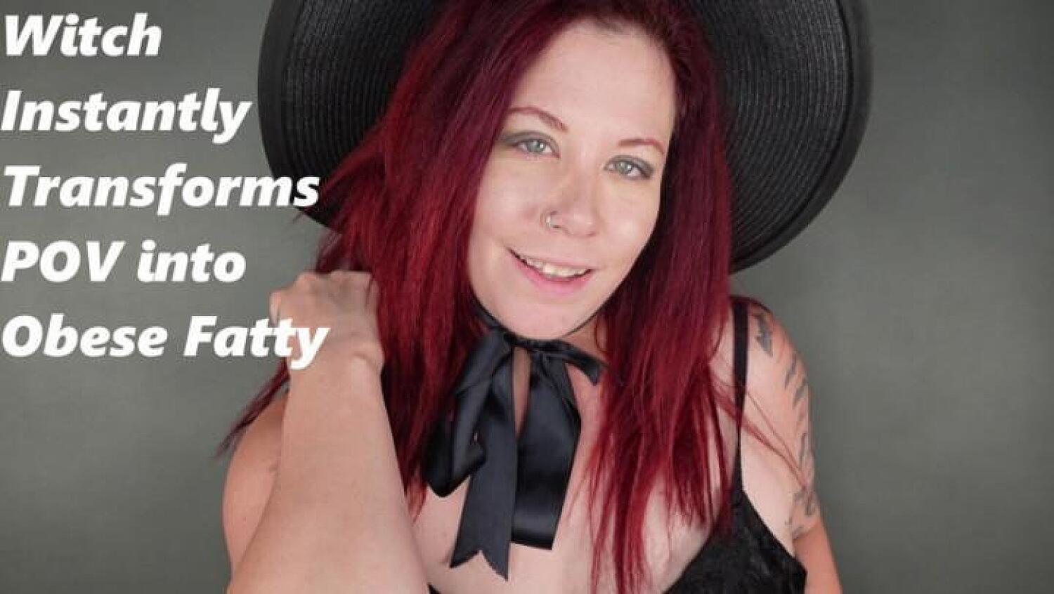 Witch Instantly Transforms POV Into Obese Fatty