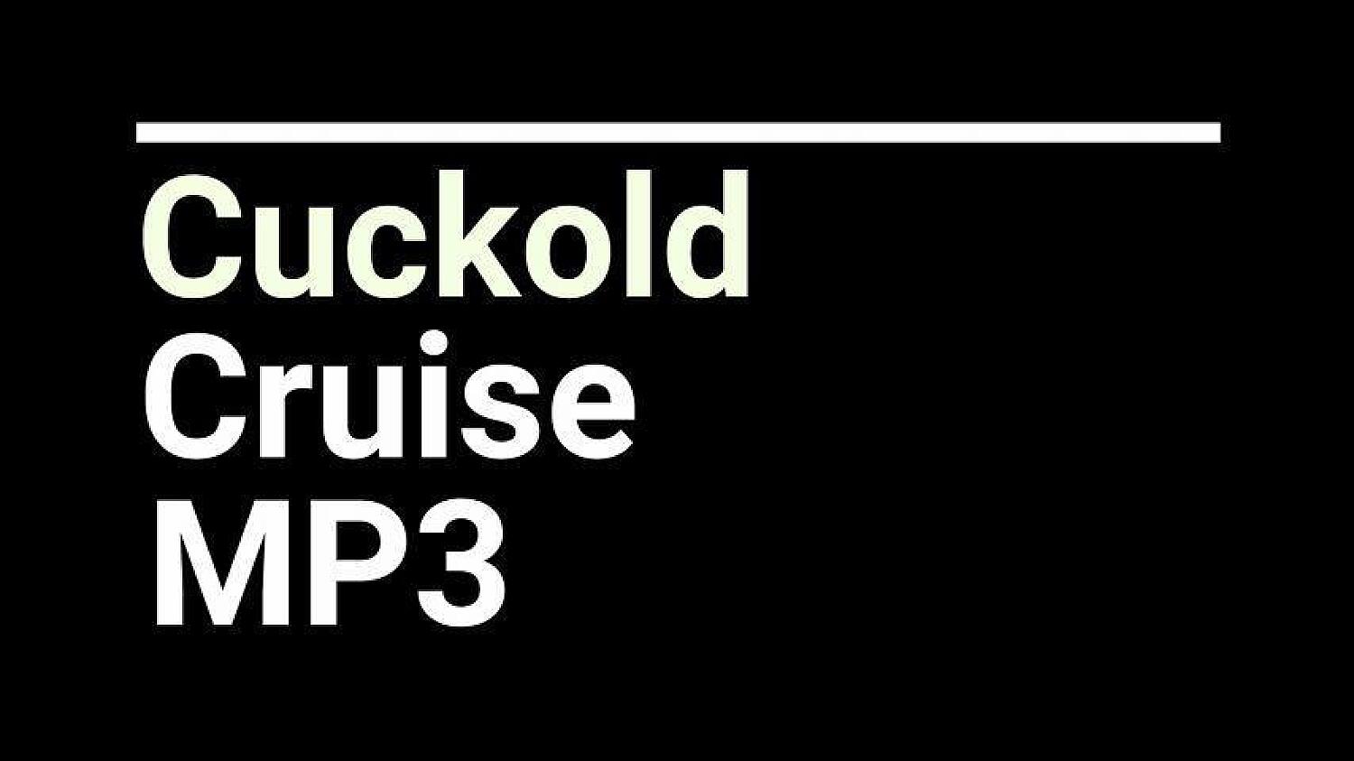 Cuckold Cruise Mp4-Audio Only