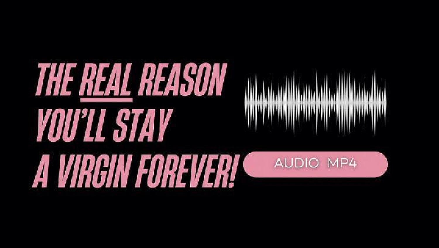 The Real Reason You Will Remain A Virgin Audio Mp4