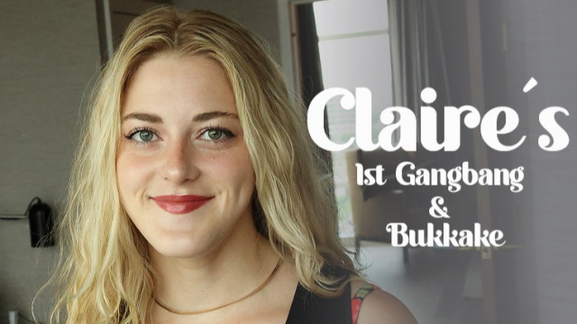 Claires - 1'st Gangbang & Bukkake
