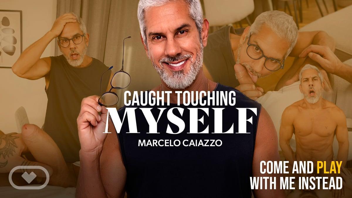 Caught Touching Myself