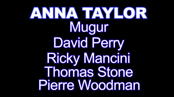 Anna Taylor - XXXX - I Wanted Be Destroyed By 5 Men
