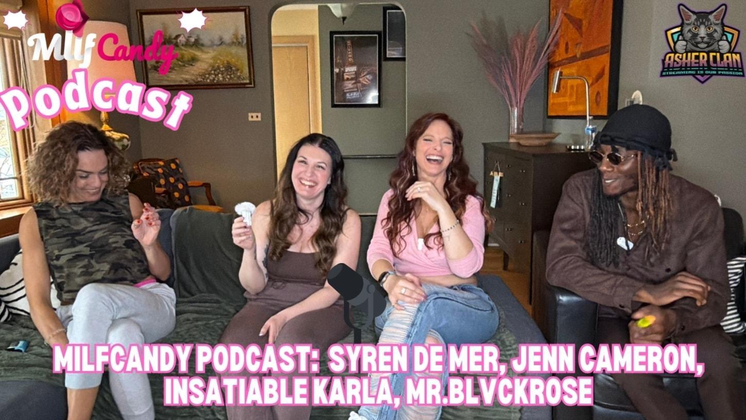 Milfcandy Podcast: Syren De Mer, Jenn Cameron, Insatiable Karla, Mrblvckrose