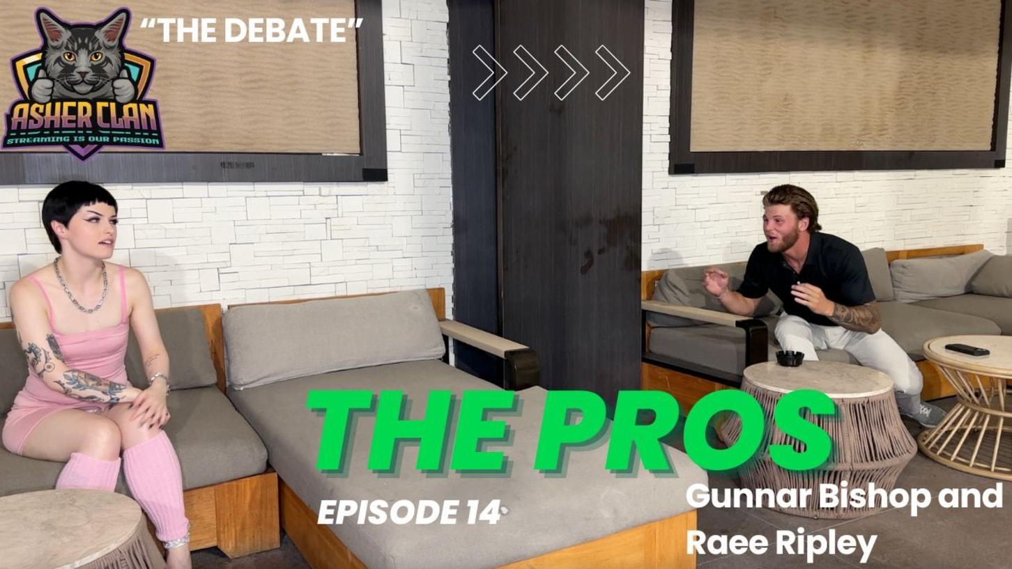 1st Look The Pros S3E14: The Debate - Gunnar And Rae