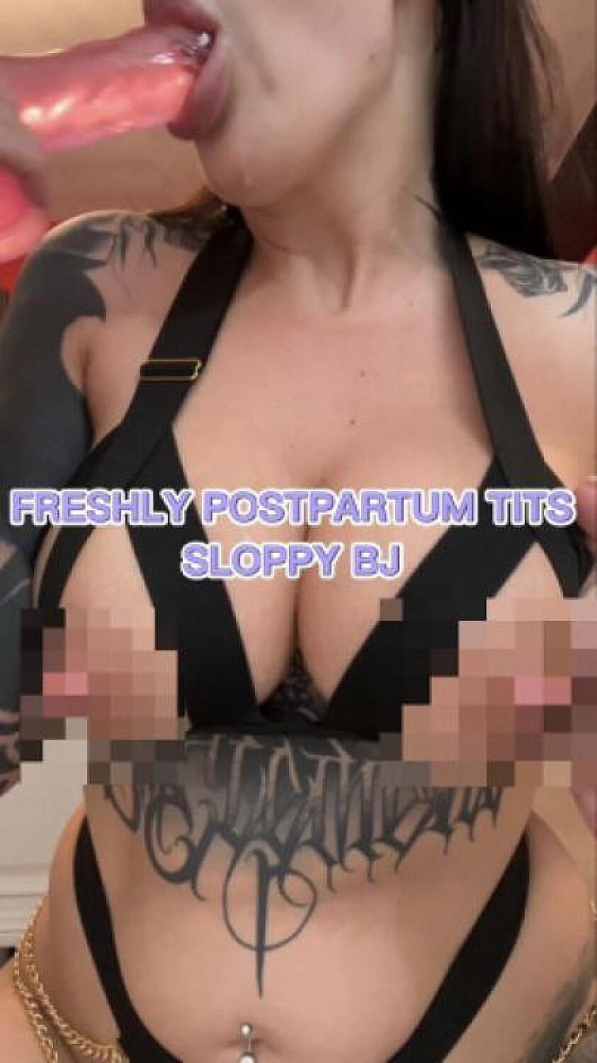 Freshly Postpartum Tits Sloppy BJ