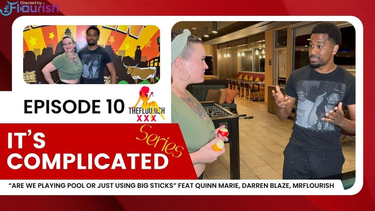 Its Complicated EP10: Quinn Marie Pool Stick Or Meat Stick