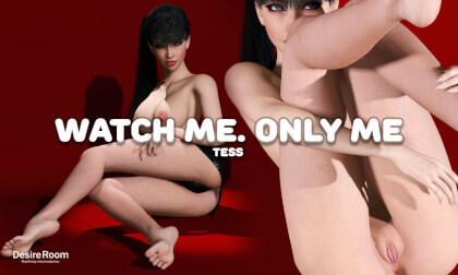 Watch Me, Only Me - Tess