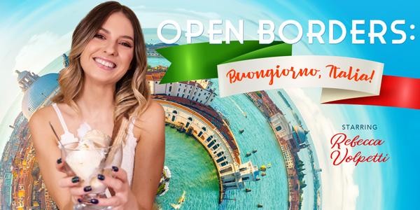 Open Borders: Buongiorno, Italia!