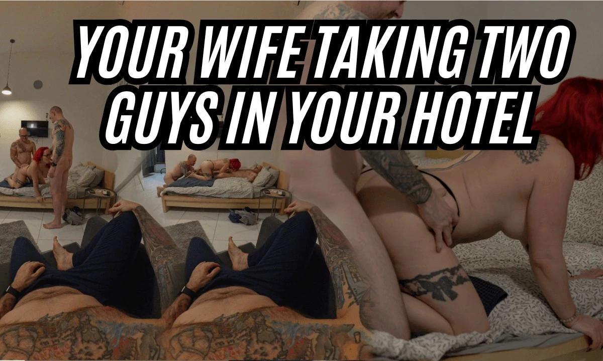Your Wife Takes Two Guys To Your Room