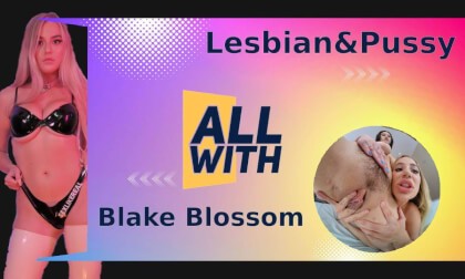 All Lesbian & Pussy with Blake Blossom