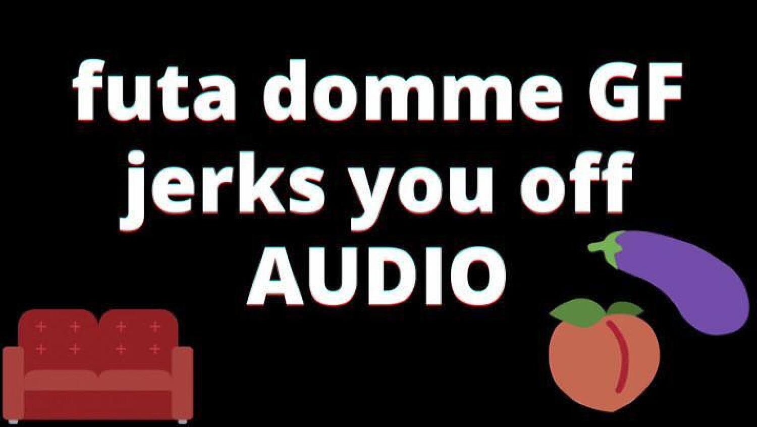 Audio: Dominant Futa GF Jerks You Off