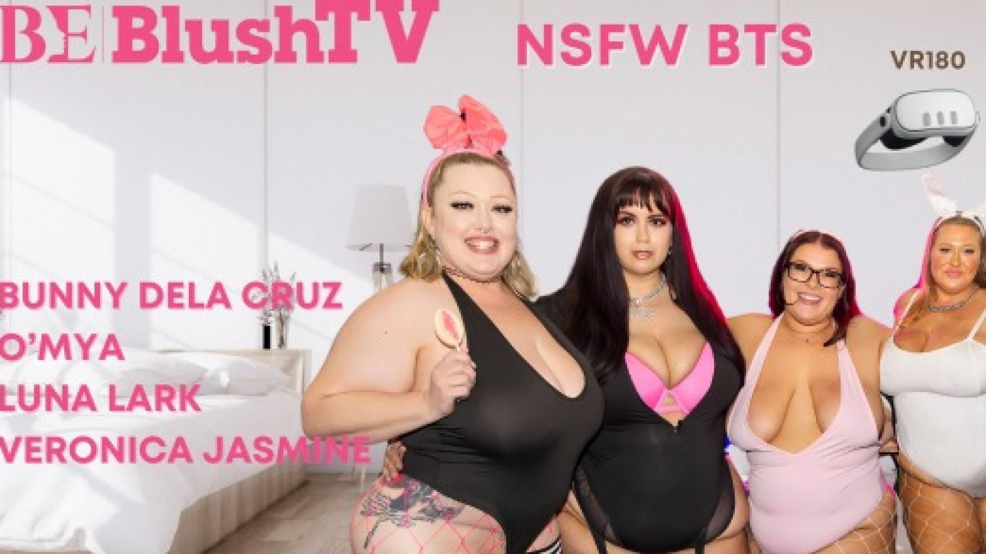 Blushtv - Bunny, O'mya, Veronica, Luna Nsfw BTS
