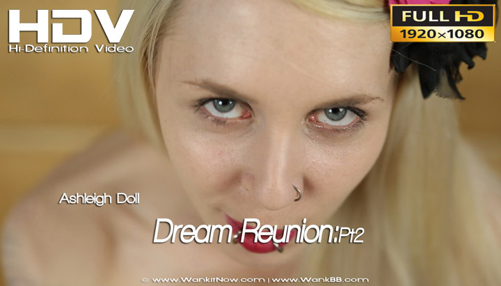 Ashleigh Doll Dream Reunion:pt2