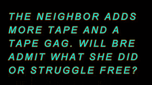 Bre Blu Bad Neighbor Learns Bondage Last Part - Screenshot 1 of 4 - Bondage
