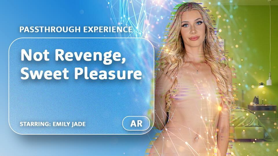 Not Revenge, Sweet Pleasure [Passthrough]