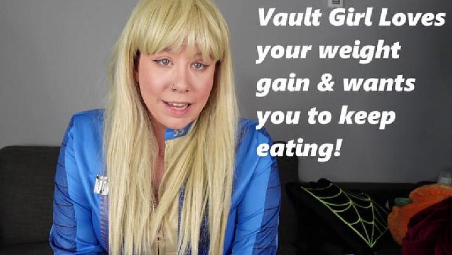 Vault Girl Loves Your Weight Gain And Encourages You To Eat