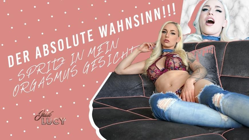 Der Absolute Wahnsinn!!! - Spritz in Mein Orgasmus Gesicht | Just Lucy