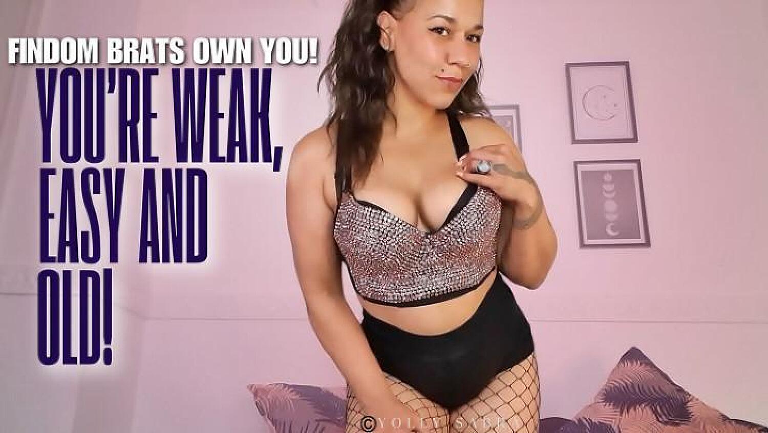 You're Weak, Easy And Old