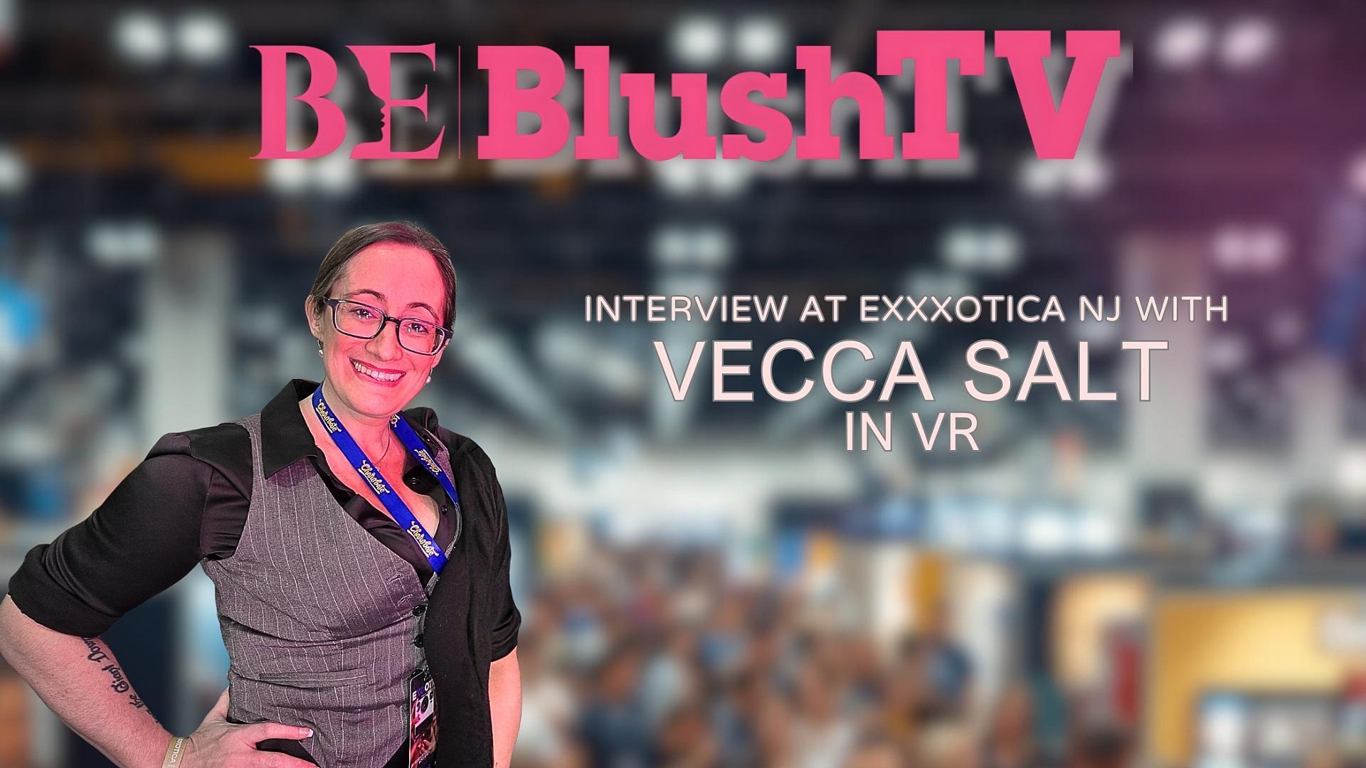 Blushtv: Vecca Salt - Interview