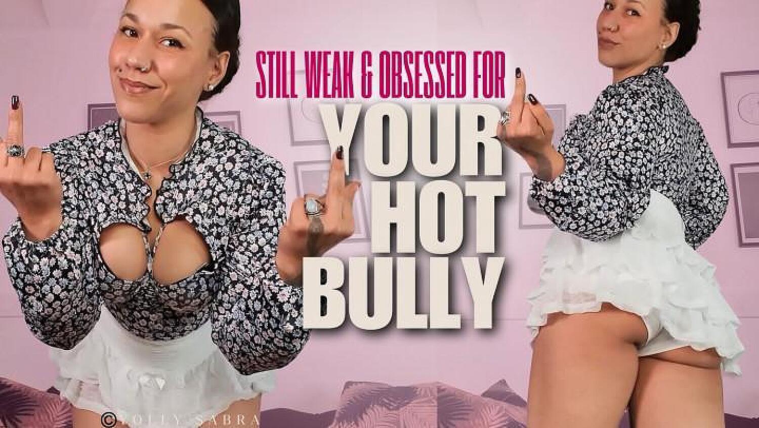 Still Weak And Obsessed For Your Hot Bully