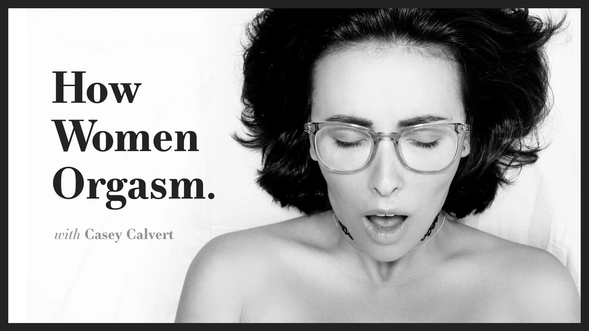 How Women Orgasm - Casey Calvert