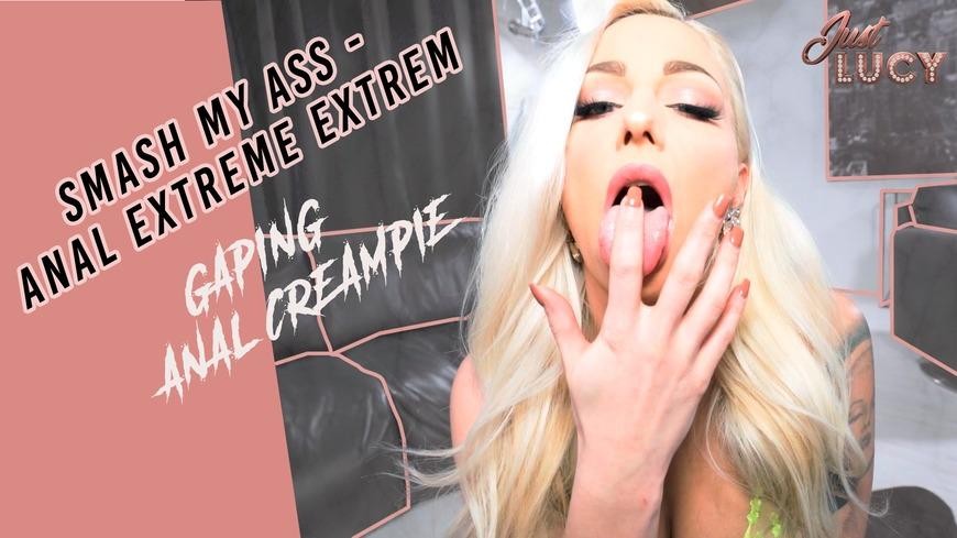 Smash My Ass - Anal Extrem (Gaping + Anal Creampie) | Just Lucy