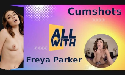 All Cumshots with Freya Parker