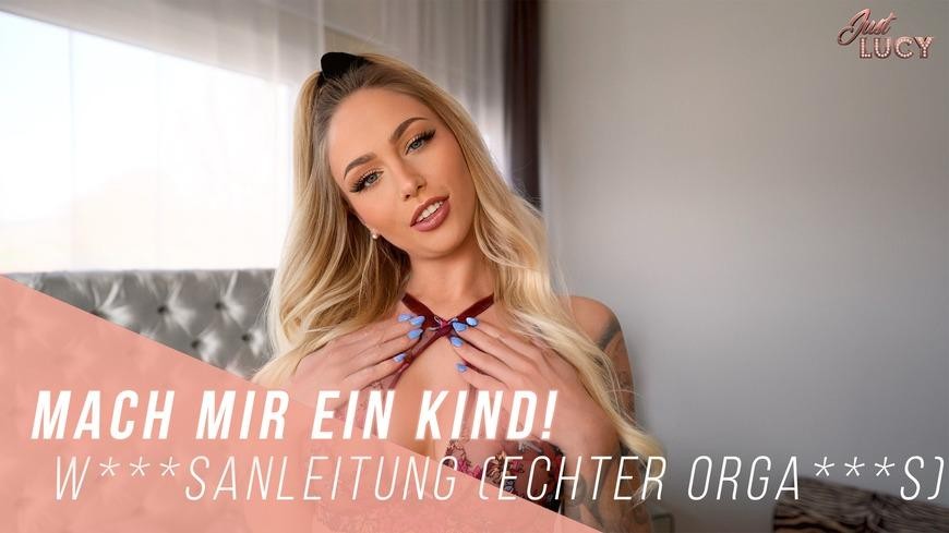 Mach Mir Ein Kind! - W***Sanleitung (Echter Orga***S)